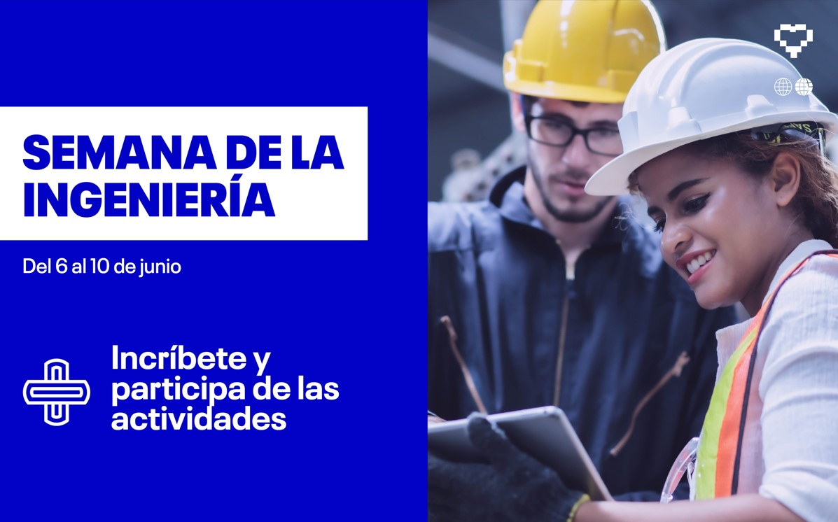 Semana de la Ingeniería Súmate a las actividades que tenemos a nivel